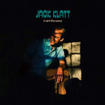 it ain't the same - Jack Klatt