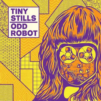 Tiny Stills & Odd Robot EP