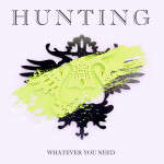 Whatever You Need - Hunting