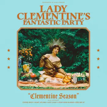 Clementine Season - Lady Clementine's Fantastic Party