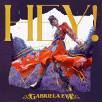 HEY! - Gabriela Eva