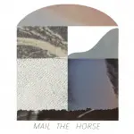 Mail the Horse - Mail the Horse