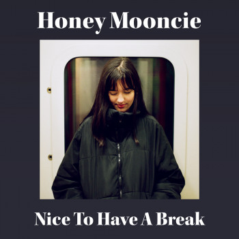 Nice to Have a Break - Honey Mooncie