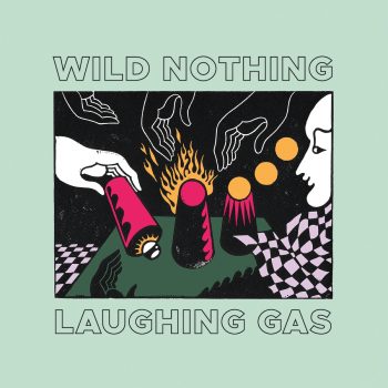 Laughing Gas - Wild Nothing