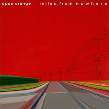 Miles From Nowhere - Opus Orange