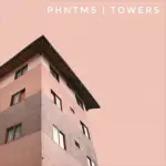 Towers - PHNTM