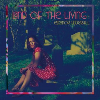 Land of the Living - Eleanor Underhill