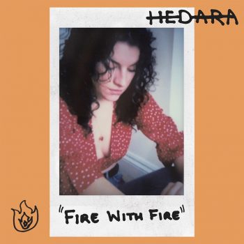 Fire with Fire - Hedara