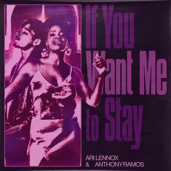 "If You Want Me to Stay" - Anthony Ramos & Ari Lennox