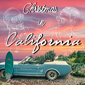Christmas in California (feat. Snoop Dogg) - Raff Pylon