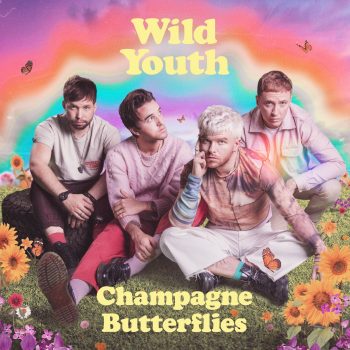 Champagne Butterflies - Wild Youth