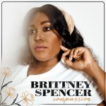 Brittney Spencer - Compassion 
