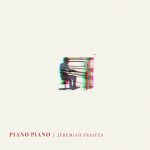 Piano Piano - Jeremiah Fraites
