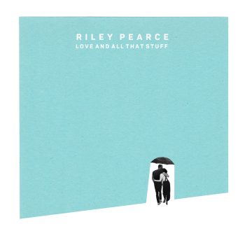 Love and All That Stuff - Riley Pearce