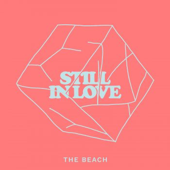 Still In Love - The Beach