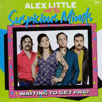 Waiting to Get Paid - Alex Little & The Suspicious Minds