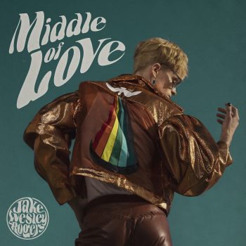 Middle of Love - Jake Wesley Rogers