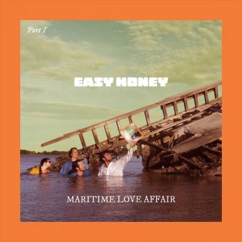 Maritime Love Affair, Pt. I - Easy Honey