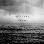 Not Today - Giant Sky