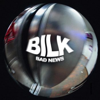 Bad News - Bilk