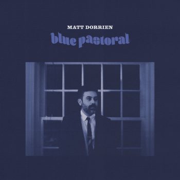 Blue Pastoral - Matt Dorrien