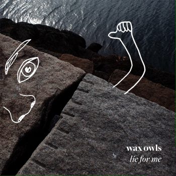 Lie for Me - Wax Owls