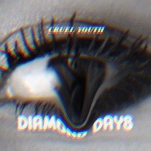 "Diamond Days" single art - Cruel Youth