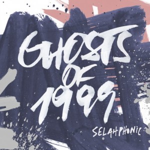 Ghosts of 1999 - Selahphonic
