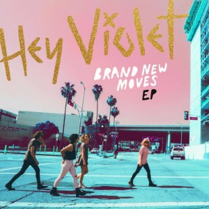 Brand New Moves - Hey Violet