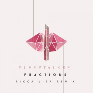 "Fractions" remix - Sleeptalkre