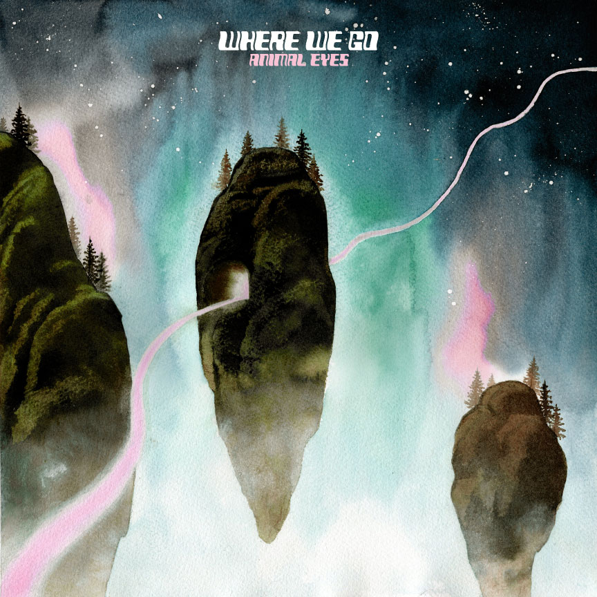 Where We Go - Animal Eyes