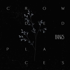 Crowded Places - BANKS