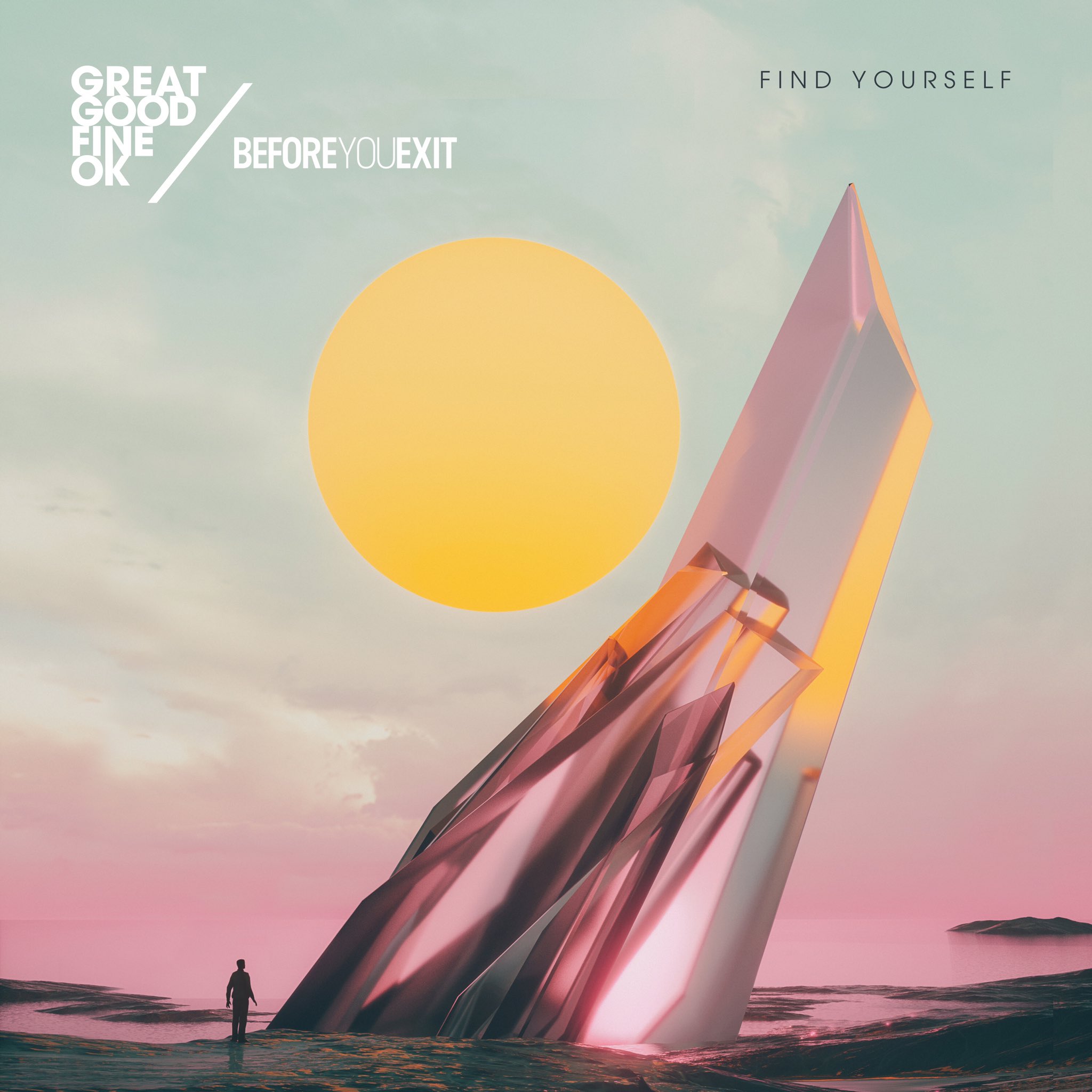 Find Yourself - Great Good Fine Ok & Before You Exit