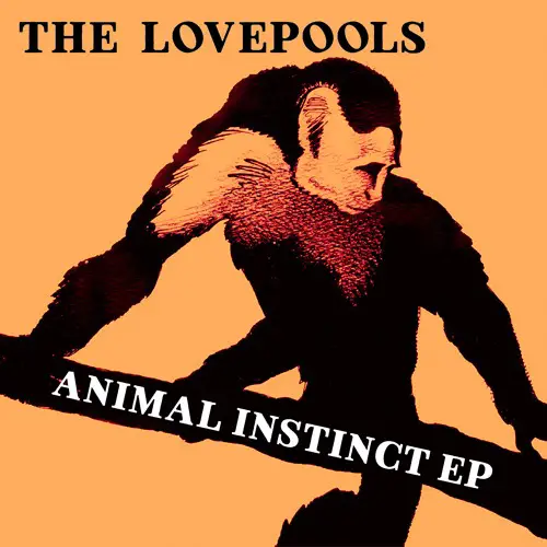 Animal Instinct EP - The Lovepools