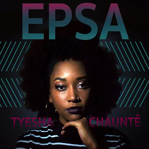 EPSA - Tyesha Chaunté