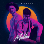 Malibu - Fly by Midnight