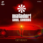 Get Ready - Matador Soul Sounds