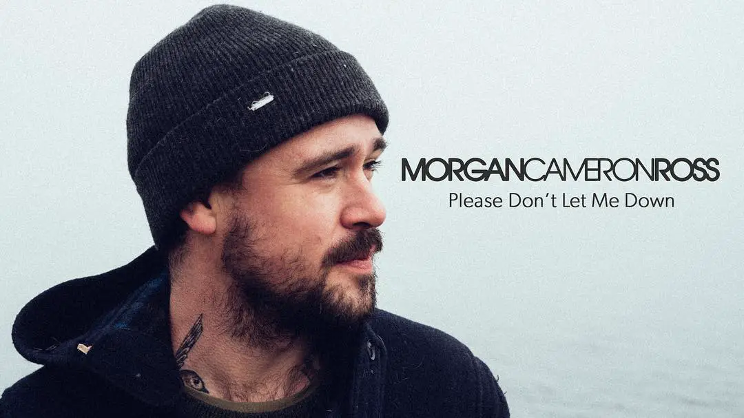 Please Don't Let Me Down - Morgan Cameron Ross