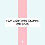 Feel Good - Felix Jaehn and Mike Williams