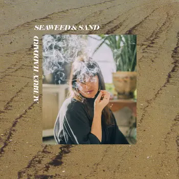 Seaweed & Sand - Aubrey Haddard