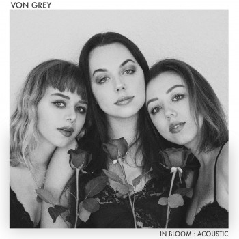 In Bloom Acoustic EP - VON GREY