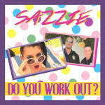 Do You Work Out? - Sazzie