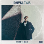 Rhys Lewis - Could've Been