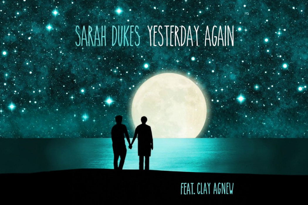 Yesterday Again - Sarah Dukes