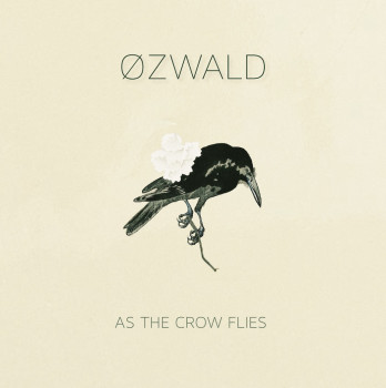 As the Crow Flies - ØZWALD