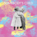 Distance - Somebody’s Child