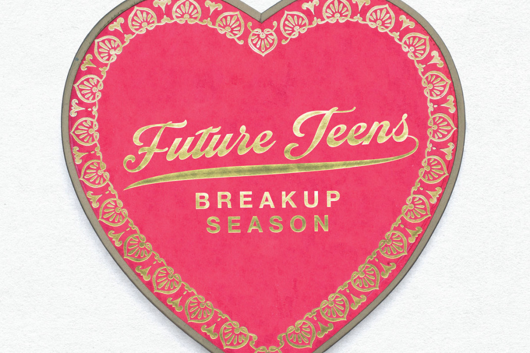 Breakup Season - Future Teens