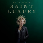 Saint Luxury - Broke Royals