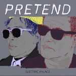 Pretend- Electric Palace