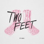 Pink - Two Feet